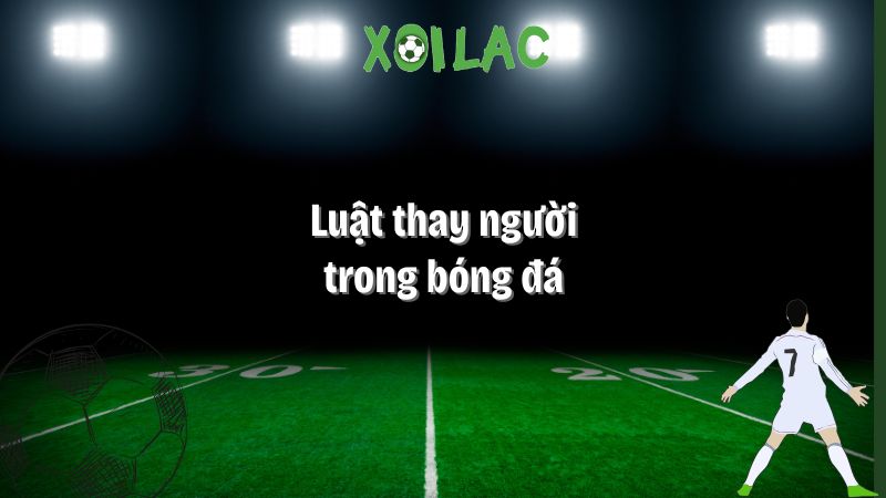 Luật thay người trong bóng đá