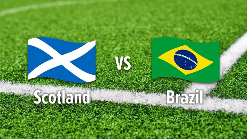 Bảng tỷ lệ kèo trận Scotland vs Brazil