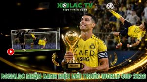 Ronaldo nhận danh hiệu mới trước World Cup 026